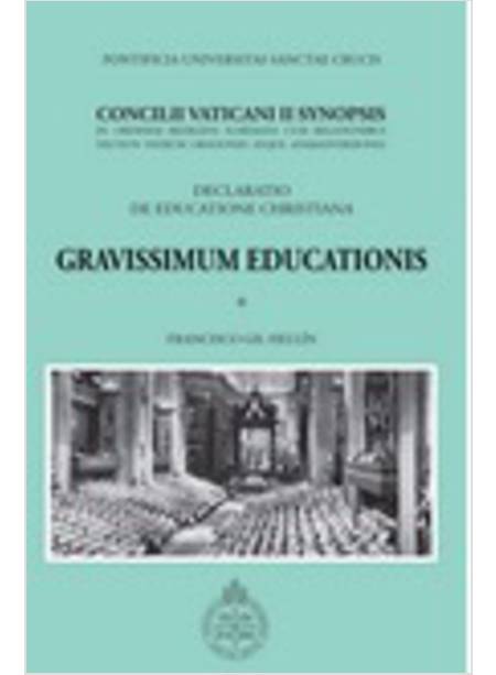 GRAVISSIMUM EDUCATIONIS. CONCILII VATICANII II SYNOPSIS DECRETUM DE EDUCATIONE 
