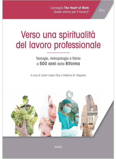 VERSO UNA SPIRITUALITA' DEL LAVORO PROFESSIONALE. TEOLOGIA, ANTROPOLOGIA