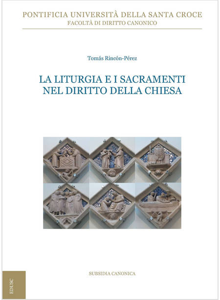 LA LITURGIA E I SACRAMENTI NEL DIRITTO DELLA CHIESA 