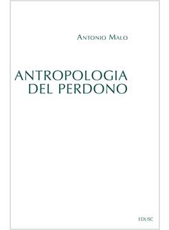 ANTROPOLOGIA DEL PERDONO