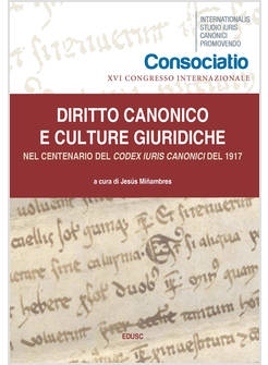 DIRITTO CANONICO E CULTURE GIURIDICHE NEL CENTENARIO DEL CODEX IURIS CANONICI