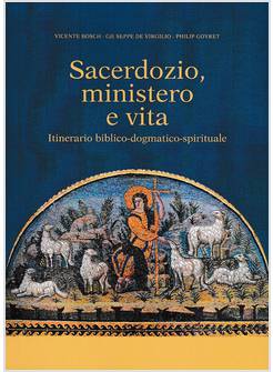 SACERDOZIO MINISTERO E VITA ITINERARIO BIBLICO-DOGMATICO-SPIRITUALE