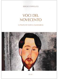 VOCI DEL NOVECENTO LA FILOSOFIA DAL MODERNO AL POSTMODERNO