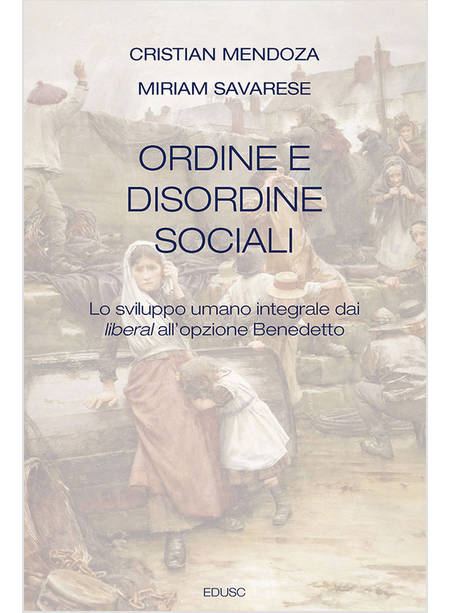 ORDINE E DISORDINE SOCIALI. LO SVILUPPO UMANO INTEGRALE