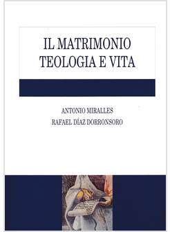 IL MATRIMONIO TEOLOGIA E VITA 