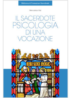 IL SACERDOTE. PSICOLOGIA DI UNA VOCAZIONE