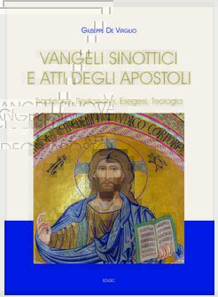 VANGELI SINOTTICI E ATTI DEGLI APOSTOLI TRADIZIONE, REDAZIONE, ESEGESI, TEOLOGIA