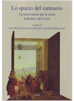 SPAZIO DEL SANTUARIO UN OSSERVATORIO PER LA STORIA DI ROMA E DEL LAZIO (LO)