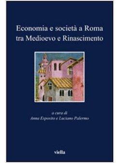 ECONOMIA E SOCIETA' A ROMA TRA MEDIOEVO E RINASCIMENTO