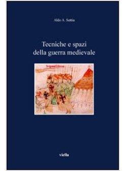 TECNICHE E SPAZI DELLA GUERRA MEDIEVALE