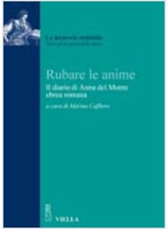 RUBARE LE ANIME DIARIO DI ANNA DAL MONTE EBREA ROMANA