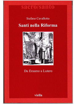 SANTI NELLA RIFORMA DA ERASMO A LUTERO