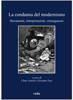 CONDANNA DEL MODERNISMO DOCUMENTI INTERPRETAZIONI CONSEGUENZE (LA)