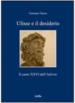 ULISSE E IL DESIDERIO IL CANTO XXVI DELL'INFERNO