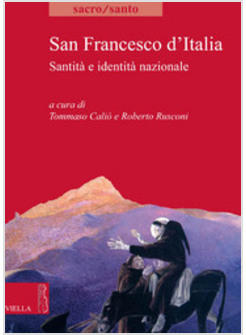 SAN FRANCESCO D'ITALIA SANTITA' E IDENTITA' NAZIONALE NEL PRIMO NOVECENTO