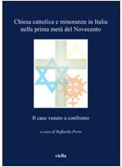 CHIESA CATTOLICA E MINORANZE IN ITALIA NELLA PRIMA META' DEL NOVECENTO. IL CASO 