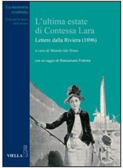 L'ULTIMA ESTATE DI CONTESSA LARA LETTERE DALLA RIVIERA (1896)
