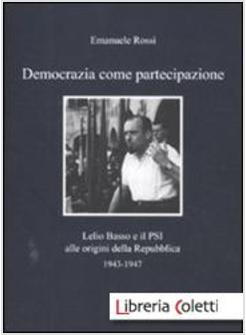 DEMOCRAZIA COME PARTECIPAZIONE. LELIO BASSO E IL PSI 