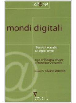 MONDI DIGITALI. RIFLESSIONI E ANALISI SUL DIGITAL DIVIDE