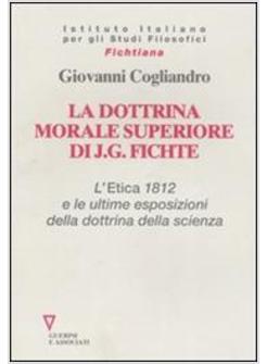 DOTTRINA MORALE SUPERIORE DI J G FICHTE (LA)