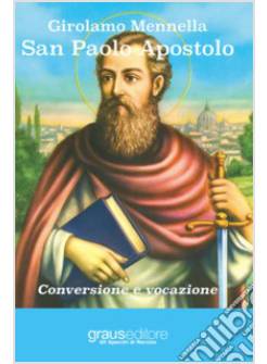 SAN PAOLO APOSTOLO. CONVERSIONE E VOCAZIONE