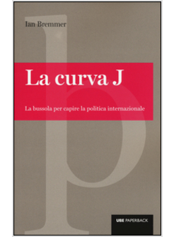 CURVA J. LA BUSSOLA PER CAPIRE LA POLITICA INTERNAZIONALE (LA)