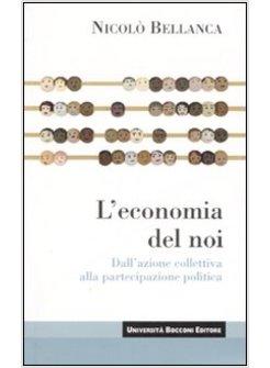 ECONOMIA DEL NOI. DALL'AZIONE COLLETTIVA ALLA PARTECIPAZIONE POLITICA (L')