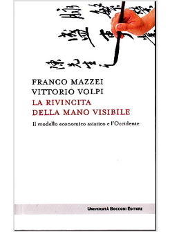 RIVINCITA DELLA MANO VISIBILE IL MODELLO ECONOMICO ASIATICO E L'OCCIDENTE (LA)