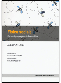 FISICA SOCIALE. COME SI PROPAGANO LE BUONE IDEE