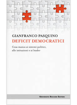 DEFICIT DEMOCRATICI. COSA MANCA AI SISTEMI POLITICI, ALLE ISTITUZIONI E AI LEADE