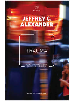 TRAUMA. LA RAPPRESENTAZIONE SOCIALE DEL DOLORE