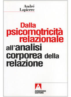 DALLA PSICOMOTRICITA' RELAZIONALE ALL'ANALISI CORPOREA DELLA RELAZIONE