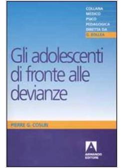 ADOLESCENTI DI FRONTE ALLE DEVIANZE (GLI)