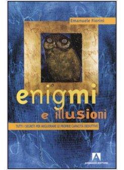 ENIGMI E ILLUSIONE