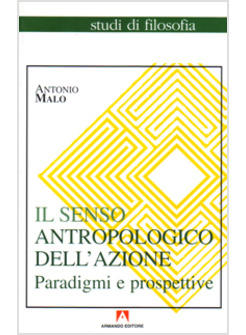 SENSO ANTROPOLOGICO DELL'AZIONE - PARADIGMI E PROSPETTIVE