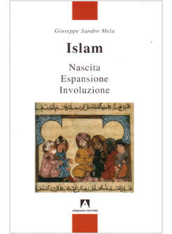 ISLAM NASCITA ESPANSIONE INVOLUZIONE