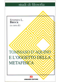 TOMMASO D'AQUINO E L'OGGETTO DELLA METAFISICA