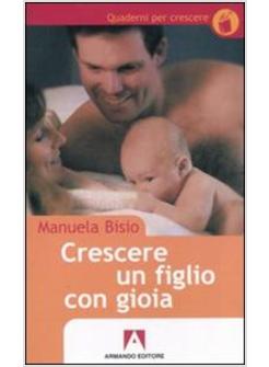 CRESCERE UN FIGLIO CON GIOIA