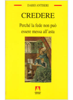CREDERE PERCHE' LA FEDE NON PUO' ESSERE MESSA ALL'ASTA