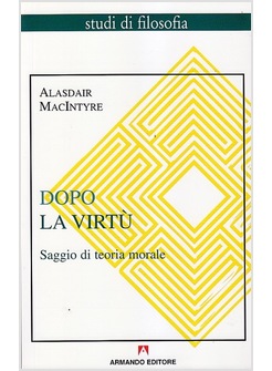 DOPO LA VIRTU' SAGGIO DI TEORIA MORALE