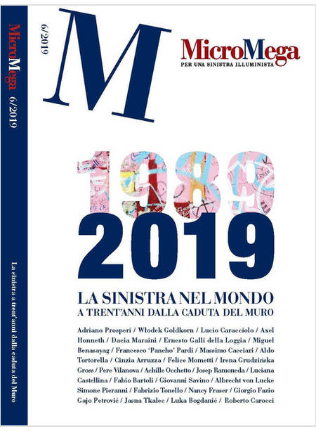 MICROMEGA 1989-2019 LA SINISTRA NEL MONDO A TRENT'ANNI DALLA CADUTA DEL MURO