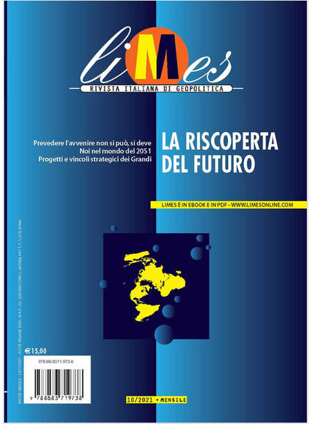 LIMES RIVISTA ITALIANA DI GEOPOLITICA 10/2021 LA RISCOPERTA DEL FUTURO
