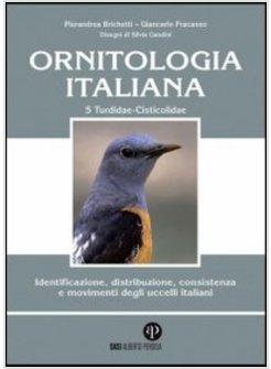 ORNITOLOGIA ITALIANA VOL 5 TURDIDAE-CISTICOLIDAE