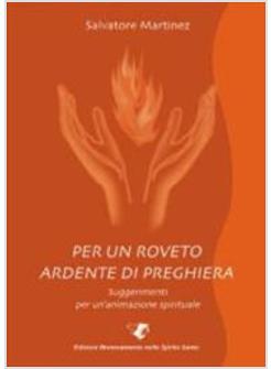 PER UN ROVETO ARDENTE DI PREGHIERA