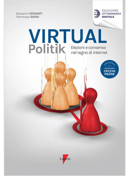 VIRTUAL POLITIK ELEZIONI E CONSENSO NEL REGNO DI INTERNET