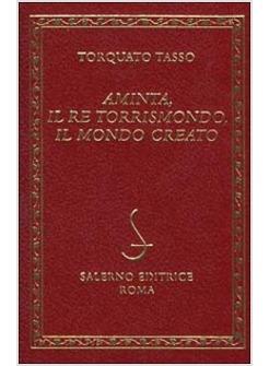 AMINTA*IL RE TORRISMONDO*IL MONDO CREATO