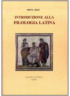 INTRODUZIONE ALLA FILOLOGIA LATINA
