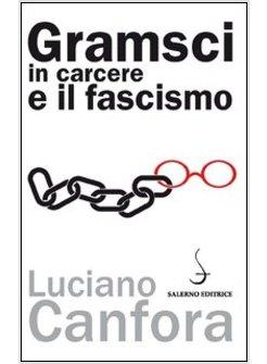 GRAMSCI IN CARCERE E IL FASCISMO