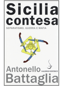 SICILIA CONTESA. SEPARATISMO, GUERRA E MAFIA