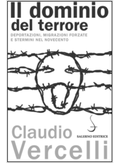 IL DOMINIO DEL TERRORE. DEPORTAZIONI, MIGRAZIONI FORZATE